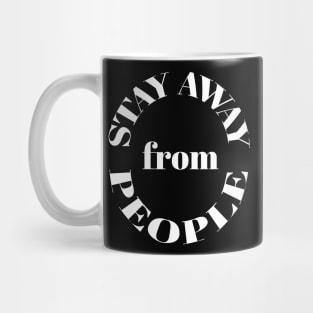 Stay away from people Mug